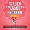 Frauen verstehen, anziehen, ansprechen,... - Bild 1