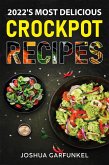 2022's Most Delicious Crockpot Recipes (eBook, ePUB) 2022's Most Delicious Crockpot Recipes (eBook, ePUB)