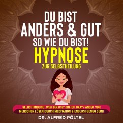Du bist anders & gut so wie du bist! - Hypnose zur Selbstheilung (MP3-Download) - Pöltel, Dr. Alfred