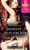 Jagdlust - Beute fürs Bett   Erotik Audio Story   Erotisches Hörbuch (eBook, ePUB)