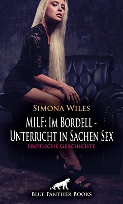 MILF: Im Bordell - Unterricht in Sachen Sex   Erotische Geschichte (eBook, PDF) - Wiles, Simona