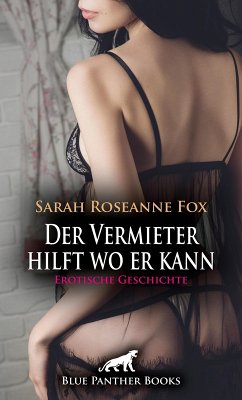 Der Vermieter hilft wo er kann   Erotische Geschichte (eBook, PDF) - Fox, Sarah Roseanne
