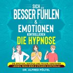 Sich besser fühlen & Emotionen kontrollieren - die Hypnose (MP3-Download)