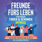 Freunde fürs Leben (für immer) finden & gewinnen - Hypnose (MP3-Download)