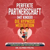 Perfekte Partnerschaft (mit Kinder) - Die Hypnose Meditation (MP3-Download)