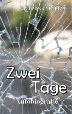 Zwei Tage - Steinfeld, Franziska