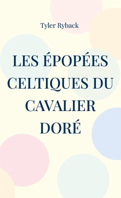 Les épopées celtiques du Cavalier Doré