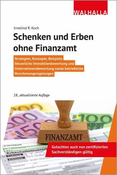 Schenken und Erben ohne Finanzamt - Koch, Irmelind R.