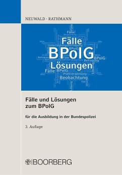 Fälle und Lösungen zum BPolG - Neuwald, Nils;Rathmann, Elisabeth