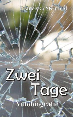 Zwei Tage - Steinfeld, Franziska