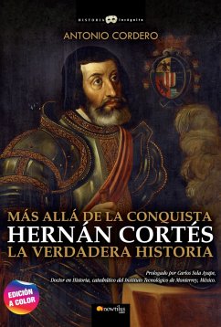 Hernán Cortés. La verdadera historia (eBook, ePUB) - Codero, Antonio
