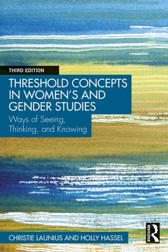 Threshold Concepts in Women's and Gender Studies (eBook, ePUB) - Launius, Christie; Hassel, Holly