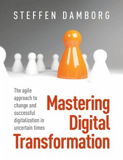 Mastering Digital Transformation (eBook, ePUB) - Damborg, Steffen