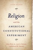 Religion and the American Constitutional Experiment (eBook, ePUB)