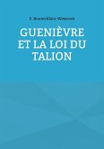 Guenièvre et la loi du Talion (eBook, ePUB)