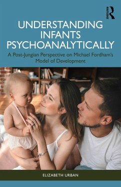 Understanding Infants Psychoanalytically (eBook, PDF) - Urban, Elizabeth