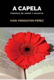 A Capela: Poemas de amor y muerte (eBook, ePUB) A Capela: Poemas de amor y muerte (eBook, ePUB)