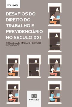 Desafios do Direito do Trabalho e Previdenciário no Século XXI (eBook, ePUB) - Ferreira, Rafael Alem Mello