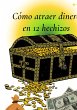 Cómo atraer dinero en 12 hechizos... - Bild 1