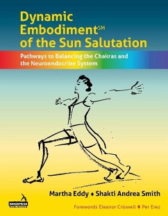 Dynamic Embodiment® of the Sun Salutation (eBook, ePUB) - Eddy, Martha; Smith, Shakti Andrea