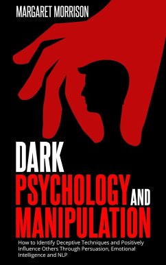 Dark Psychology and Manipulation (Psychology, Relationships and Self-Improvement, #1) (eBook, ePUB) - Morrison, Margaret