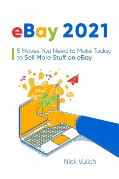 Cover eBay 2021: 5 Moves You Need to Make Today to Sell More Stuff on eBay (eBook, ePUB)