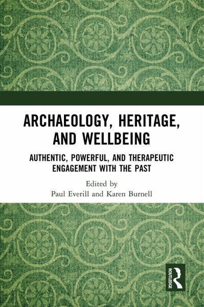 Archaeology, Heritage, and Wellbeing (eBook, PDF) Archaeology, Heritage, and Wellbeing (eBook, PDF)