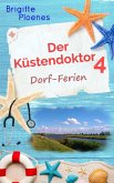Der Küstendoktor 4: Dorf-Ferien (eBook, ePUB)