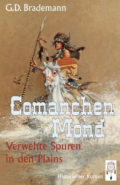 Comanchen Mond Band 3 (eBook, ePUB) - Brademann, G. D.