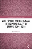 Art, Power, and Patronage in the Principality of Epirus, 1204-1318 (eBook, PDF)