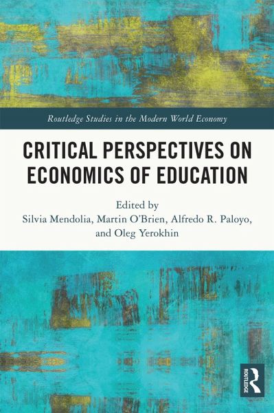 Critical Perspectives on Economics of Education (eBook, PDF) Critical Perspectives on Economics of Education (eBook, PDF)