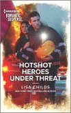 Hotshot Heroes Under Threat (eBook, ePUB)