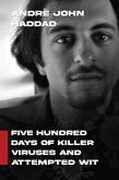 Five Hundred Days of Killer Viruses and Attempted Wit (eBook, ePUB) Five Hundred Days of Killer Viruses and Attempted Wit (eBook, ePUB)