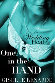 One in the Hand (Wedding Heat, #1) (eBook, ePUB) One in the Hand (Wedding Heat, #1) (eBook, ePUB)