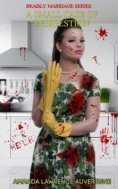 A Small Case of Indigestion (Deadly Marriage Series, #6) (eBook, ePUB) - Auverigne, Amanda Lawrence