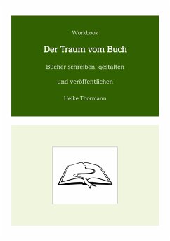 Workbook: Der Traum vom Buch (eBook, ePUB) - Thormann, Heike