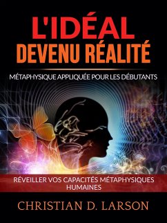 L'Idéal devenu Réalité (Traduit) (eBook, ePUB) - D. Larson, Christian