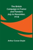 The British Campaign in France and Flanders-July to November, 1918