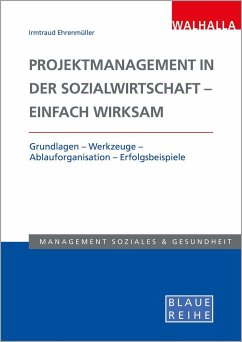 Projektmanagement in der Sozialwirtschaft - einfach wirksam - Ehrenmüller, Irmtraud