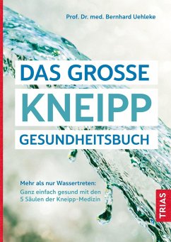 Das große Kneipp-Gesundheitsbuch - Uehleke, Bernhard