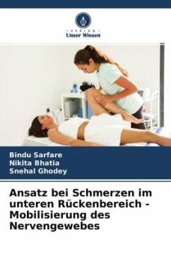 Ansatz bei Schmerzen im unteren Rückenbereich - Mobilisierung des Nervengewebes - Sarfare, Bindu;Bhatia, Nikita;Ghodey, Snehal