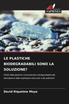 LE PLASTICHE BIODEGRADABILI SONO LA SOLUZIONE? - Riquelme Moya, David