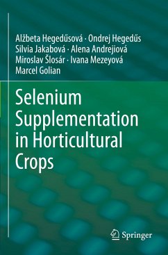 Selenium Supplementation in Horticultural Crops - Heged?sová, Alzbeta;Heged?s, Ondrej;Jakabová, Silvia