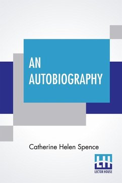 An Autobiography - Spence, Catherine Helen