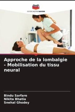 Approche de la lombalgie - Mobilisation du tissu neural - Sarfare, Bindu;Bhatia, Nikita;Ghodey, Snehal
