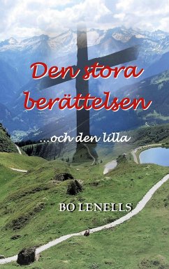 Den stora berättelsen ...och den lilla - Lenells, Bo