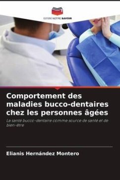 Comportement des maladies bucco-dentaires chez les personnes âgées - Hernández Montero, Elianis