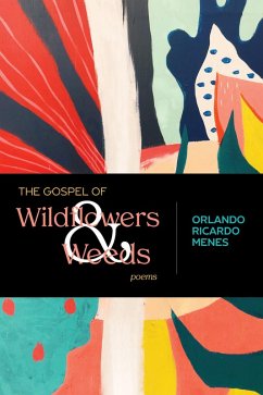 The Gospel of Wildflowers and Weeds (eBook, ePUB) - Menes, Orlando Ricardo