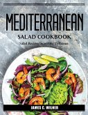 Mediterranean Salad Cookbook: Salad Recipes lncredibly Delicious Salad Recipes lncredibly Delicious