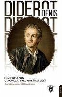 Bir Babanin Cocuklarina Nasihatleri - Diderot, Denis